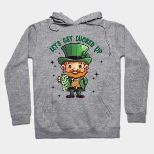 Let's Get Lucked Up St. Patricks Day Hoodie